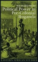 Political Power in Pre-colonial Buganda: Economy, Society and Warfare in the 19th Century (Eastern African Studies)