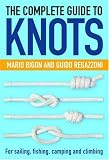  : THE COMPLETE GUIDE TO KNOTS: FOR SAILING, FISHING, CAMPING AND CLIMBING