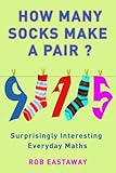 How many socks make a pair? : surprisingly interesting everyday maths