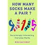 How Many Socks Make a Pair?: Surprisingly Interesting Everyday Maths