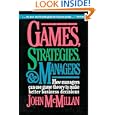 Games, Strategies, and Managers: How Managers Can Use Game Theory to Make Better Business Decisions by John McMillan