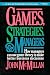 Book Games, Strategies, and Managers: How Managers Can Use Game Theory to Make Better Business Decisions