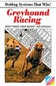 Betting Systems That Win: Greyhound Racing (Betting systems that win! / Leisure know how series)
