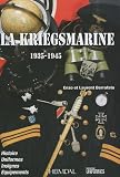 KRIEGSMARINE: 1935 - 1945 (French Edition)