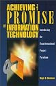 Achieving the Promise of Information Technology: Introducing the Transformational Project Paradigm