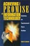 Achieving the Promise of Information Technology: Introducing the Transformational Project Paradigm