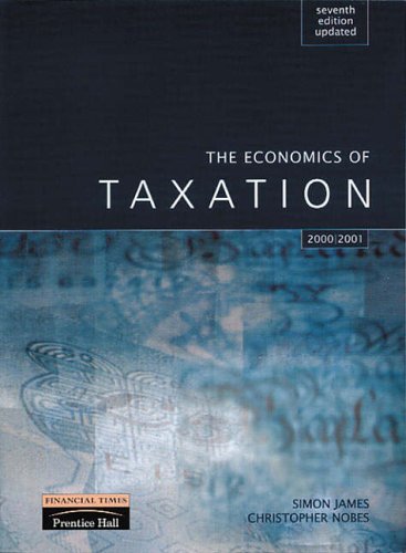The Economics of Taxation: Principles, Policy and Practice