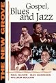 The New Grove Gospel, Blues and Jazz (The New Grove Series)