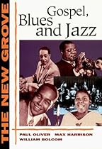 The New Grove Gospel, Blues and Jazz (The New Grove Series)