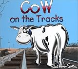 Cow on the Tracks (Cow Adventure Series)