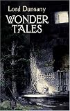 Wonder Tales: The Book of Wonder and Tales of Wonder