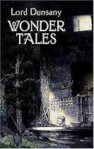 Wonder Tales: The Book of Wonder and Tales of Wonder