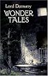 Wonder Tales: The Book of Wonder and Tales of Wonder