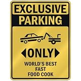 EXCLUSIVE PARKING  ONLY WORLD'S BEST FAST FOOD COOK  PARKING SIGN OCCUPATIONS