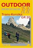 Trans-Korsika: GR 20: Der Weg ist das Ziel. Der Weg ist das Ziel - Erik Van de Perre