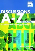 Discussions A-Z Intermediate Teacher's Book: A Resource Book of Speaking Activities (Cambridge Copy Collection)