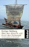 &Uuml;ber den Atlantik und durch den Dschungel - Eine Rettungsaktion f&uuml;r die Yanomami. - R&uuml;diger Nehberg