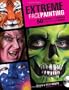 Extreme Face Painting: 50 Friendly & Fiendish Step-by-Step Demos