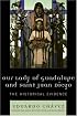 Our Lady of Guadalupe and Saint Juan Diego: The Historical Evidence (Celebrating Faith)