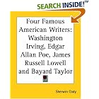 Click here to buy Four Famous American Writers: Washington Irving, Edgar Allan Poe, James Russell Lowell And... by  Sherwin Cody.