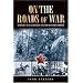 ON THE ROADS OF WAR: A Soviet Cavalryman on the Eastern Front