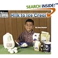 Milk to Ice Cream (Welcome Books: How Things Are Made)