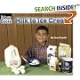 Milk to Ice Cream (Welcome Books: How Things Are Made)
