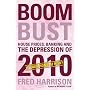 Boom Bust: House Prices, Banking and the Depression of 2010