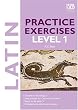 Latin Practice Exercises Level 1: Practice Exercises for Common Entrance at 13+ (Practice Exercises at 11+/13+)