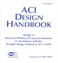 Aci Design Handbook: Design of Structural Reinforced Concrete Elements in Accordance With the Strength Design Method of Aci 318-95