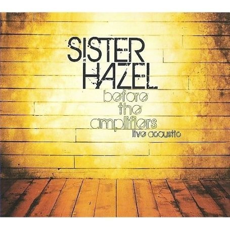 SISTER HAZEL - Before the Amplifiers-Live Acoustic - Zortam Music
