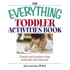 The Everything Toddler Activities Book: Games And Projects That Entertain And Educate (Everything Kids Series)
