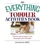 The Everything Toddler Activities Book: Games And Projects That Entertain And Educate (Everything Kids Series)