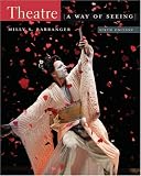 More details of book titled: Theatre: A Way of Seeing (with InfoTrac®)