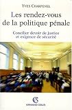 Revue Armand Colin  / Les rendez-vous de la politique pénale : Concilier devoir de justice et exigence de sécurité