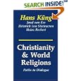 Christianity and World Religions: Paths of Dialogue With Islam, Hinduism, and Buddhism by  Hans Kung, Josef Van Ess, Heinrich Von Stietencron, and Heinz Bechert