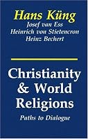 Christianity and World Religions: Paths of Dialogue With Islam, Hinduism, and Buddhism