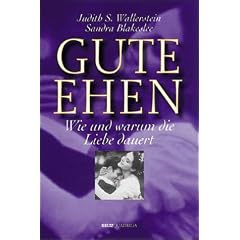 Gute Ehen. Wie und warum die Liebe dauert.