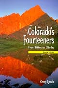 Colorado's 14ers, 2nd Ed.: From Hikes to Climbs