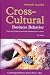 Cross-Cultural Business Behavior: Negotiating, Selling, Sourcing and Managing Across Cultures (Fourth Edition)