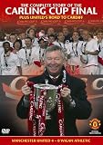 Manchester United - The Complete Story of The Carling Cup Final 2006