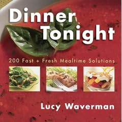 Dinner Tonight: 200 Fast And Fresh Mealtime Solutions