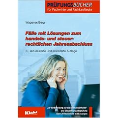 Fälle mit Lösungen zum handels- und steuerrechtlichen Jahresabschluss. Vorbereitung auf die Bilanzbuchhalter- und Steuerfachwirteprüfung. (Broschiert)