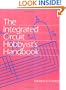 The Integrated Circuit Hobbyist's Handbook