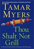 Thou Shalt Not Grill: A Pennsylvania Dutch Mystery With Recipes (Pennsylvania Dutch Mysteries with Recipes (Hardcover))