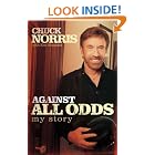 Buy Against All Odds: My Story by Chuck Norris and Ken Abraham