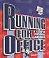 Running for Office: A Look at Political Campaigns (How Government Works)