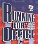 Running for Office: A Look at Political Campaigns (How Government Works)