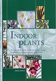 Books : Indoor Plants: The Essential Guide to Choosing and Caring for Indoor, Conservatory and Patio Plants