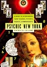 Psychic New York: A Guide to Astrologers, Tarot Readers, Psychics, Palmists, & Numerologists